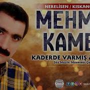 Mehmet Kamer Kaderde Varmış Ayrılmak