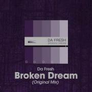 Broken Dream Da Fresh