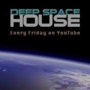 Deep Space House 2020