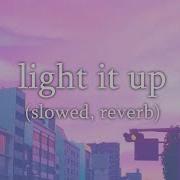 Light It Up Slowed Major Lazer