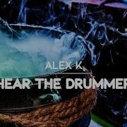 Alex K Hear The Drummer