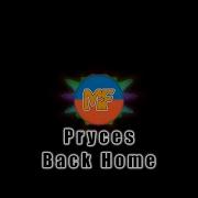 Back Home Pryces