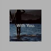 With You Felt This Feat Brittany Foster With You For You Remix