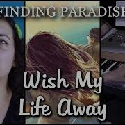 Finding Paradise Cover Laura Shigihara Wish My Life Away