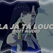 Ela Ja Ta Louca Audio Edit