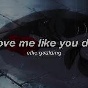 Ellie Goulding Love Me Like You Do Slowed Reverb