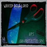 U P S Feat Loco Wiccid Lo