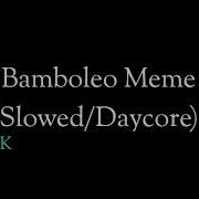 Bambolelo Meme Slower