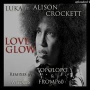 Love Glow Feat Alison Crockett From P60 Remix Luka