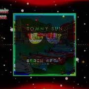 Tommy Sun Beach Remix