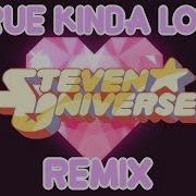 Steven Universe Movie True Kinda Love Remix Cover