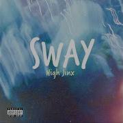 High Jinx Sway