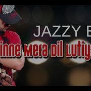 Jazzy B Dil Luteya Featuring Apache Indian