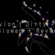 Dirty Palm Oblivion Slowed Reverb