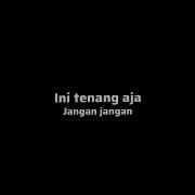 Di Dunia Ini Tenang Aja Lirik
