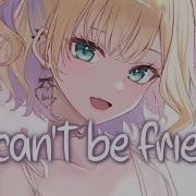 Can We Still Be Friends Nightcore