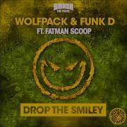 Drop The Smiley Feat Fatman Scoop Wolfpack Funk D
