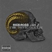 Rick Ross The Devil Is A Lie Feat Jay Z
