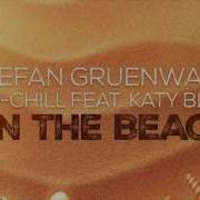 Stefan Gruenwald On The Beach Feat Katy Blue