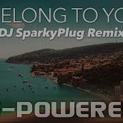 I Belohg Toyou Dj Sparky Plug Remix 2024 Gpowered