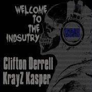 Krayz Kasper Welcome To The Industry Feat Clifton Derrell