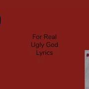 For Real Ugly God