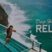 Best Of Vocal Deep House Music Chill Out Feeling