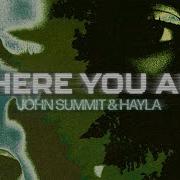 John Summit Hayla Where You Are