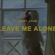 Addict Leave Me Alone