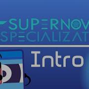 Supernova Specialization Official Intro