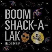 Boom Shack A Lak Func Remix Apache Indian