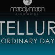 Tellur Ordinary Day Tellur Remix