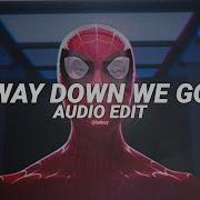 Way Down We Go Instrumental Edit Audio