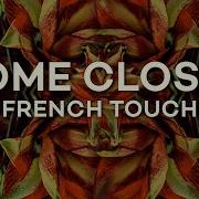 French Touch Come Closer Sounds Of Sirin