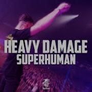 Heavy Damage Superhuman