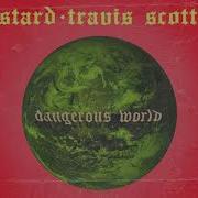 Dangerous World Feat Travis Scott Yg Mustard