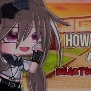 How To Be Heartbreaker Gacha Life