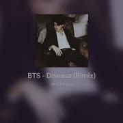 Disease Bts Tiktok Remix