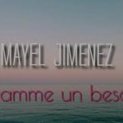 Mayel Jimenez Damé Un Beso