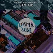 Cosmic Soul Tom Novy Fly 90 Extended Mix