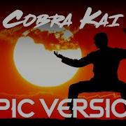 Cobra Kai Main Theme Ultimate Epic Version