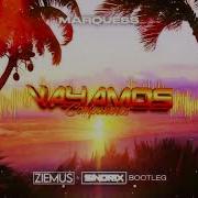 Marquess Vayamos Companeros Remix