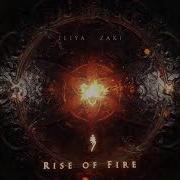 Iliya Zaki Rise Of Fire