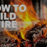 Build A Fire