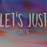 Stiletto Let S Just