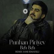 Punhan Piriyev Sami I Smayilli Beh Beh Remix 2022