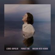 Lewis Capaldi Forget Me Mason Reed Remix