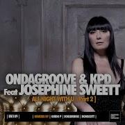 Ondagroove All Night With U Feat Josephine Sweett