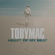 Tobymac Heart Of My Beat