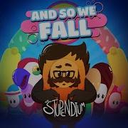 And So We Fall The Stupendium